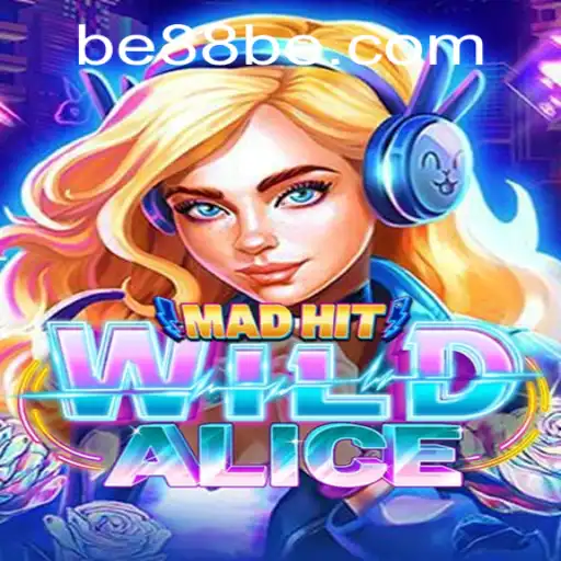 Exploring MadHitWildAlice: An Immersive Gaming Experience with Be88